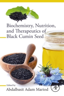 Image for Biochemistry, nutrition, and therapeutics of black cumin seed