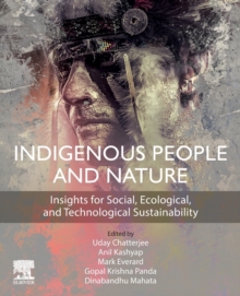 Indigenous People and Nature: Insights for Social, Ecological, and Technological Sustainability