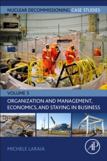 Image for Nuclear decommissioning case studies  : organization and management, economics, and staying in business