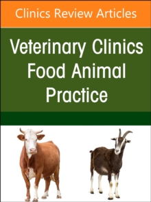 Ruminant Diagnostics and Interpretation, An Issue of Veterinary Clinics of North America: Food Animal Practice