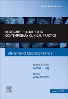 Intracoronary physiology and its use in interventional cardiology, An Issue of Interventional Cardiology Clinics