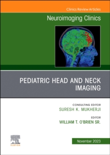Image for Pediatric Head and Neck Imaging, An Issue of Neuroimaging Clinics of North America