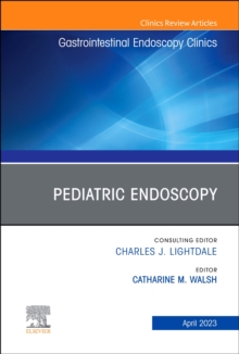 Image for Pediatric Endoscopy, An Issue of Gastrointestinal Endoscopy Clinics
