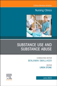 Substance Use/Substance Abuse, An Issue of Nursing Clinics