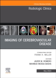 Imaging of Cerebrovascular Disease, An Issue of Radiologic Clinics of North America