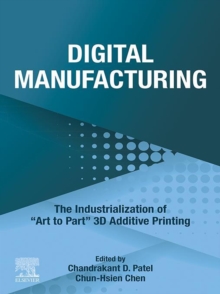 Image for Digital Manufacturing: The Industrialization of "Art to Part" 3D Additive Printing