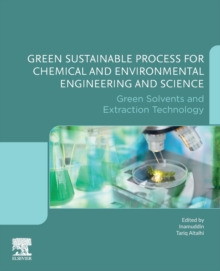Image for Green sustainable process for chemical and environmental engineering and science: Green solvents and extraction technology
