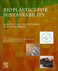 Image for Bioplastics for sustainability  : manufacture, technologies, and environment