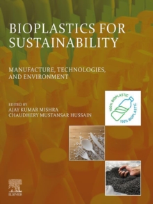 Image for Bioplastics for Sustainability: Manufacture, Technologies, and Environment