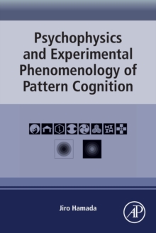 Image for Psychophysics and Experimental Phenomenology of Pattern Cognition