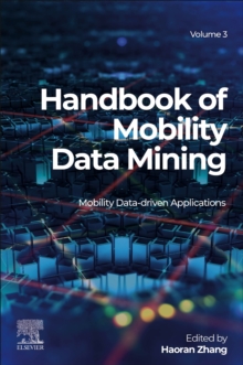 Image for Handbook of mobility data miningVolume 3,: Mobility data-driven applications