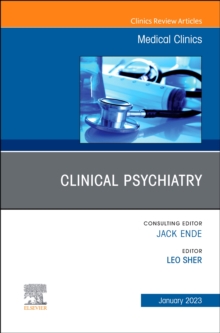 Clinical Psychiatry, An Issue of Medical Clinics of North America