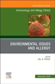 Environmental Issues and Allergy, An Issue of Immunology and Allergy Clinics of North America