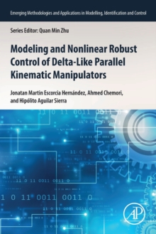 Image for Modelling and nonlinear robust control of delta-like parallel kinematic manipulators