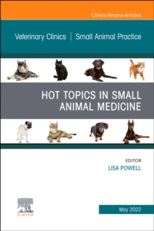 Image for Hot Topics in Small Animal Medicine, An Issue of Veterinary Clinics of North America: Small Animal Practice