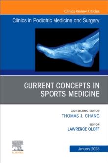 Current Concepts in Sports Medicine, An Issue of Clinics in Podiatric Medicine and Surgery