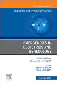 Image for Emergencies in Obstetrics and Gynecology , An Issue of Obstetrics and Gynecology Clinics