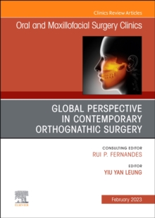 Image for Global Perspective in Contemporary Orthognathic Surgery, An Issue of Oral and Maxillofacial Surgery Clinics of North America