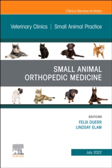 Image for Small Animal Orthopedic Medicine, An Issue of Veterinary Clinics of North America: Small Animal Practice