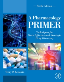 Image for A pharmacology primer  : techniques for more effective and strategic drug discovery