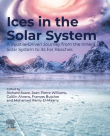 Image for Ices in the Solar-System: A Volatile-Driven Journey from the Inner Solar System to Its Far Reaches