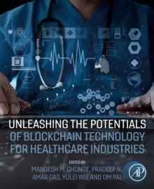 Image for Unleashing the Potentials of Blockchain Technology for Healthcare Industries