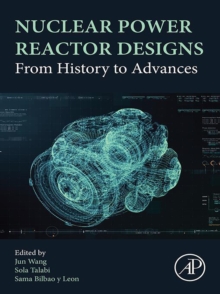 Image for Nuclear Power Reactor Designs: From History to Advances