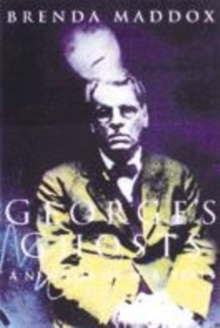 Image for George's ghosts  : a new life of W.B. Yeats