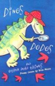Image for Dinos, dodos and other dead things  : poems