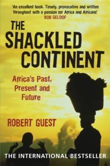 Image for The shackled continent  : Africa's past, present and future