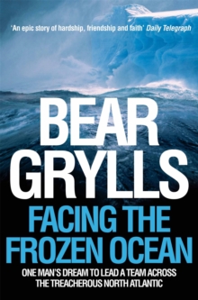 Image for Facing the frozen ocean  : one man's dream to lead a team across the treacherous North Atlantic