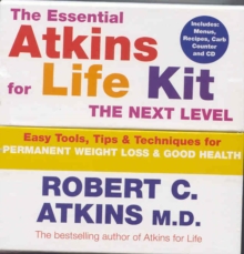 Image for The Essential Atkins for Life Kit: The Next Level : Permanent Weight Loss and Optimal Health
