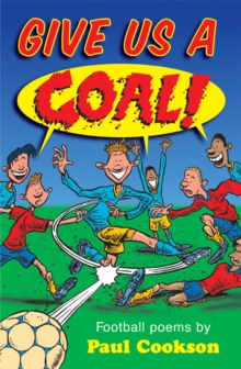 Image for Give us a goal!  : football poems