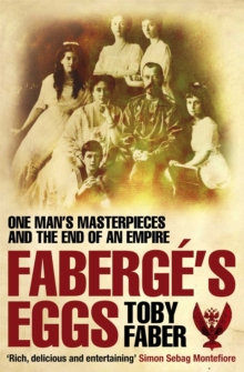 Image for Fabergâe's eggs  : one man's masterpieces and the end of an empire