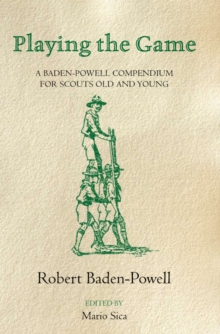 Image for Playing the game  : a Baden-Powell compendium