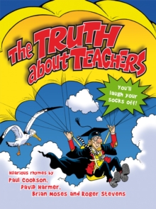 Image for The truth about teachers  : hilarious rhymes