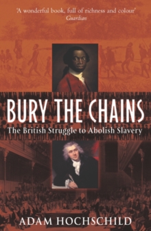 Image for Bury the chains  : the British struggle to abolish slavery