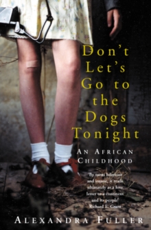 Image for Don't let's go to the dogs tonight  : an African childhood