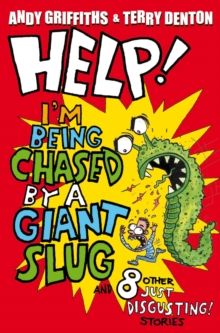 Image for Help! I'm being chased by a giant slug and 8 other just disgusting! stories