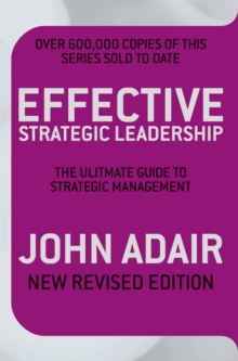Image for Effective strategic leadership  : the complete guide to strategic management