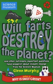 Image for Will farts destroy the planet? and other extremely important questions (and answers) about climate change from the Science Museum