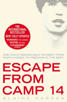 Image for Escape from Camp 14  : one man's remarkable odyssey from North Korea to freedom in the West