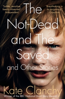 Image for The not-dead and the saved and other stories