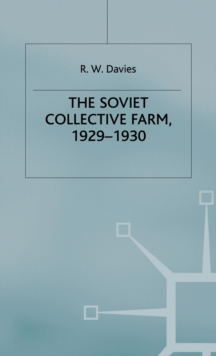 Industrialisation Of Soviet Russia: Volume 2: The Soviet Collective Farm, 1929-1930