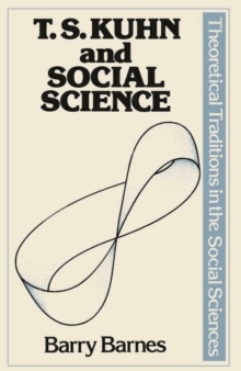 Image for T.S.Kuhn and Social Science