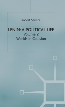 Image for Lenin: A Political Life : Volume 2: Worlds in Collision