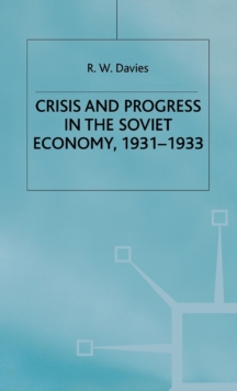 Image for The Industrialisation of Soviet Russia Volume 4: Crisis and Progress in the Soviet Economy, 1931-1933