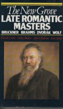 Image for The New Grove Late Romantic Masters : Bruckner, Brahms, Dvorak, Wolf