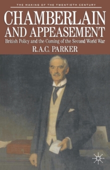 Image for Chamberlain and Appeasement : British Policy and the Coming of the Second World War