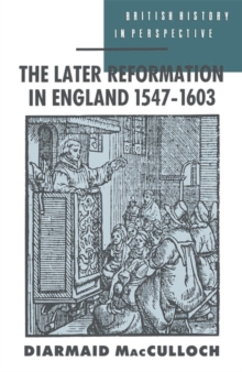 Image for The Later Reformation in England, 1547-1603